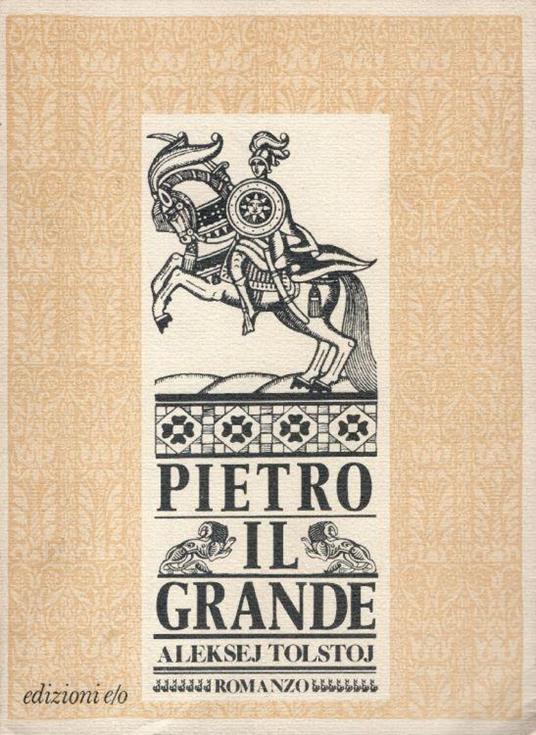 Pietro il Grande. Traduzione dal russo a cura di Renzo Oliva - Aleksej Tolstoj - copertina