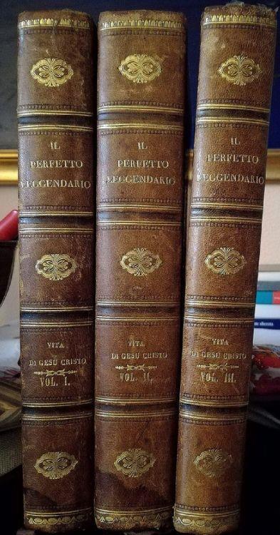 Il Perfetto Leggendario, ovvero Storia della vita di Gesù Cristo. Ornata ed arricchita di tavole all'acquerello - Giuseppe Lorini - copertina