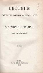 Lettere familiari erudite e descrittive del p. Antonio Bresciani della Compagnia di Gesù