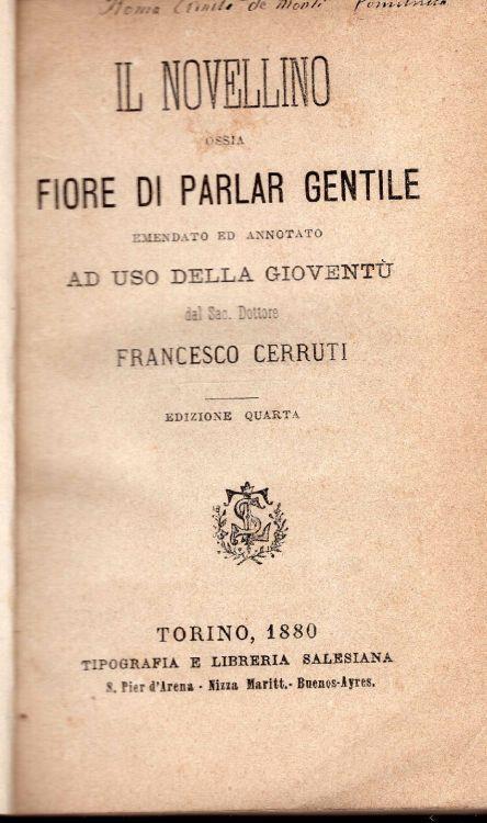 Il Novellino ossia fiore di parlar gentile. Emendato ed annotato ad uso della gioventù dal sac. dottore Francesco Cerruti - Francesco Cerruti - copertina