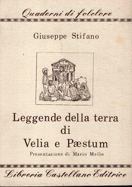 Leggende della terra di Velia e Paestum. Presentazione di Mario Mello - copertina