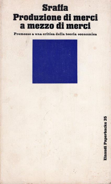 Produzione di merci a mezzo di merci. Premesse a una critica della teoria economica - Piero Sraffa - copertina