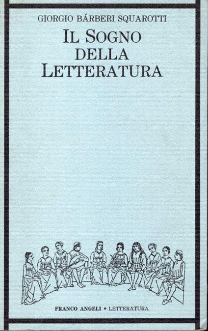 Il sogno della letteratura - Giorgio Bàrberi Squarotti - copertina