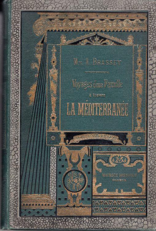 Voyages d'une famille à travers la Méditerranée. A bord de son yacht Le Sunbeam. Traduits de l'anglais par J. Butler. Ouvrage illustré de 127 dessins par A.-Y. Bingham - copertina