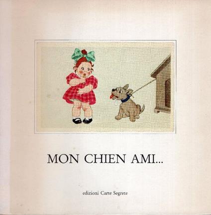 Mon chien ami. Il cane nella cartolina d'epoca 1900-1950. Catalogo della mostra fatta a Roma nel luglio 1985 - copertina