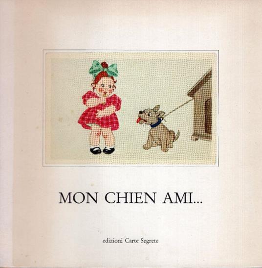 Mon chien ami. Il cane nella cartolina d'epoca 1900-1950. Catalogo della mostra fatta a Roma nel luglio 1985 - copertina
