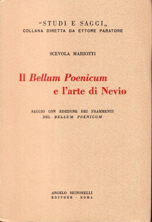 Il Bellum Poenicum e l'arte di Nevio. Saggio con edizione dei frammenti del Bellum Poenicum - Scevola Mariotti - copertina