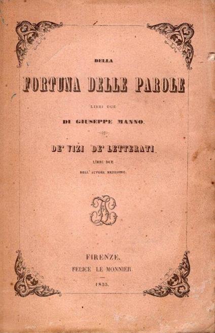 Della fortuna delle parole libri due. Dè vizi dè letterati libri due. Di Giuseppe Manno - Giuseppe Manno - copertina