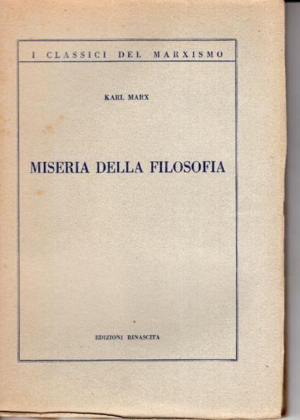 Miseria della filosofia. Risposta alla Filosofia della Miseria del signor Proudhon. prefazione di Friedrich Engels - Karl Marx - copertina
