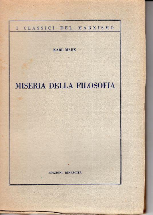 Miseria della filosofia. Risposta alla Filosofia della Miseria del signor Proudhon. prefazione di Friedrich Engels - Karl Marx - copertina