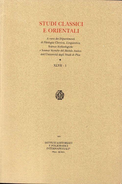Studi classici e orientali XLVII - 1. A cura dei dipartimenti di Filologia classica, linguistica, scienze archeologiche e scienze storiche del mondo antico dell'Università - copertina