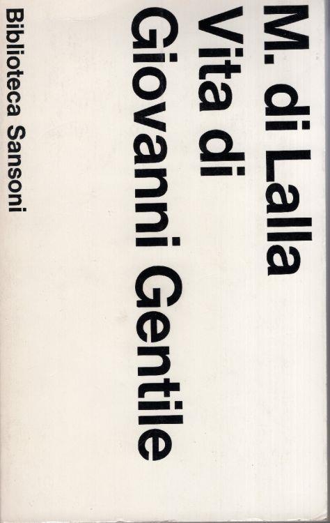 Vita di Giovanni Gentile - Manlio Di Lalla - copertina