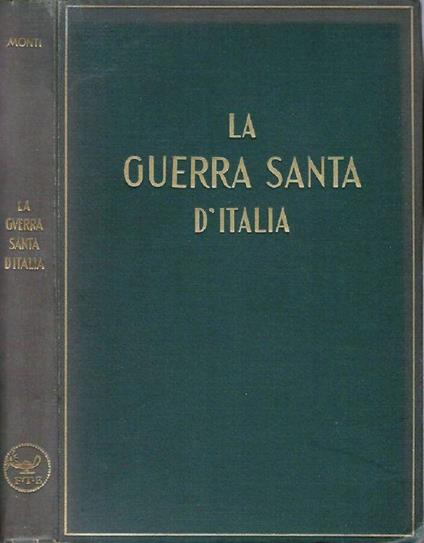 La guerra santa d'Italia in un epistolario inedito di Luigi Torelli. 1846-1849 - Antonio Monti - copertina