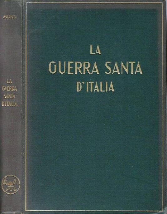 La guerra santa d'Italia in un epistolario inedito di Luigi Torelli. 1846-1849 - Antonio Monti - copertina