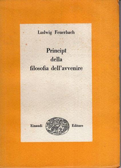 Principi della filosofia dell'avvenire - Ludwig Feuerbach - copertina