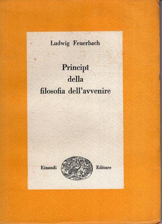 Principi della filosofia dell'avvenire - Ludwig Feuerbach - copertina