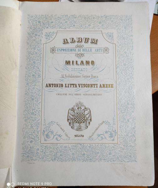 Album Esposizione di Belle Arti in Milano (anno VI). Dedicato al Nobilissimo Signor Duca Antonio Litta Visconti Arese Cavaliere dell' Ordine Gerosolimitano