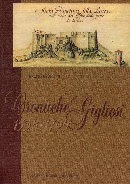 Cronache gigliesi 1558-1799 - Bruno Begnotti - copertina