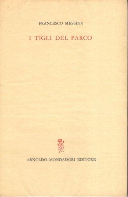 I tigli del parco : (1942-1964) - Salvatore Quasimodo - copertina