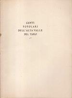 Canti Popolari Dell'Alta Valle Del Taro. Per I Cinquant'Anni Di Matrimonio Di Emiliae Cecco Selvatico. Milano, 21 Aprile 1928