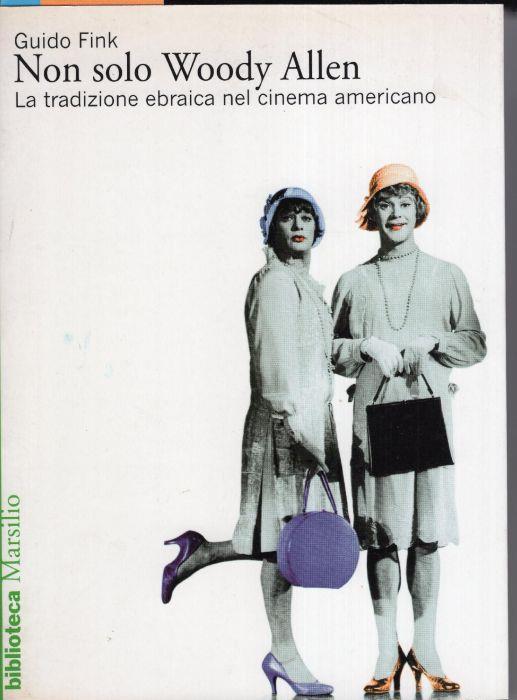 Non solo Woody Allen : la tradizione ebraica nel cinema americano - Guido Fink - copertina