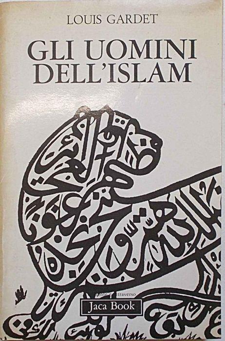 Gli uomini dell'Islam - Louis Gardet - copertina
