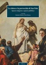 La chiesa e la parrocchia di San Polo. Spazio religioso e spazio pubblico