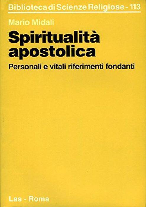 Spiritualità apostolica. Personali e vitali riferimenti fondanti - Mario Midali - copertina