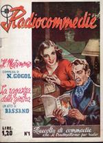 Radiocommedie. Raccolta di Commedie che si trasmettono per Radio. N. 1, Questo numero contiene: Il matrimonio, Commedia in due atti di Nicola Gogol La ragazza della giostra, Commedia in un atto di Bassano