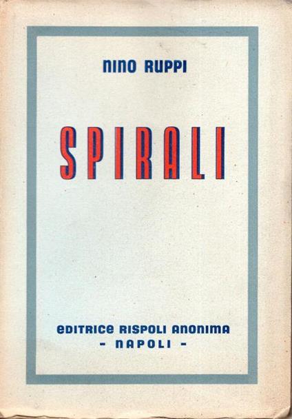 Spirali : prose - Nino Ruppi - copertina