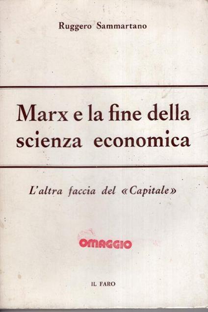 Marx e la fine della scienza economica : l'altra faccia del Capitale - copertina