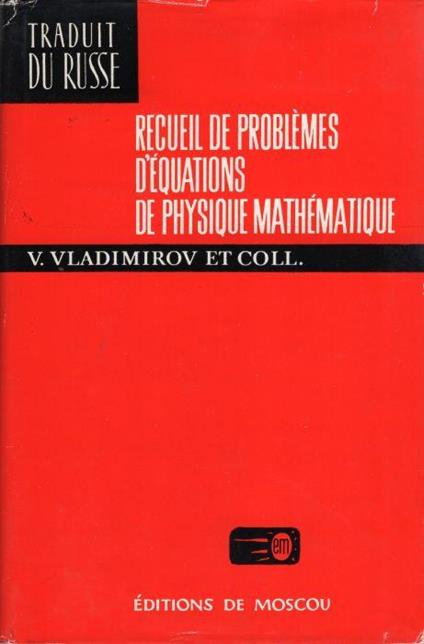 Recueil de problemes d'equations de physique mathematique - copertina