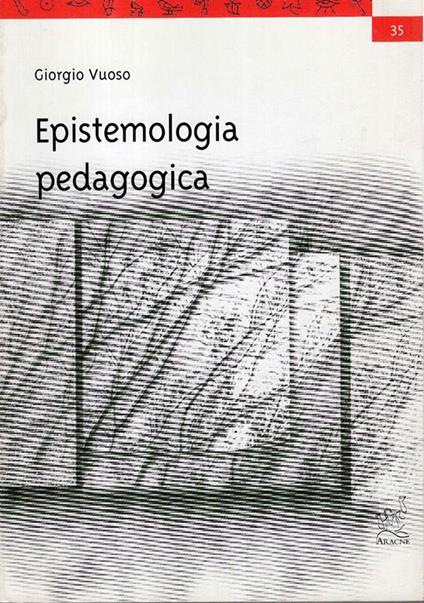 Epistemologia pedagogica ed altri saggi di storiografia pedagogica - Giorgio Vuoso - copertina