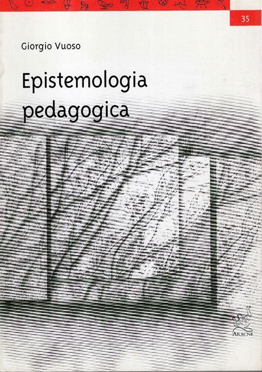 Epistemologia pedagogica ed altri saggi di storiografia pedagogica - Giorgio Vuoso - copertina