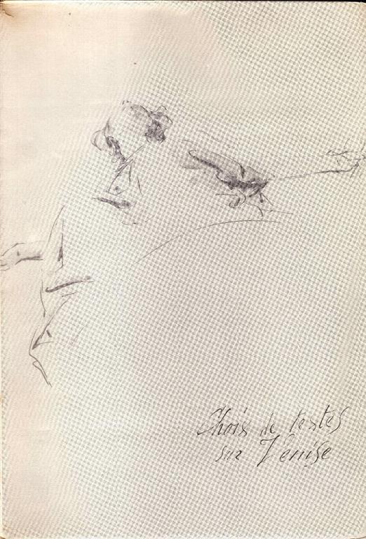 Choix de textes sur Venise : avec vingt dessins de maitres venitiens du quinzieme au dix huitieme siècle - copertina