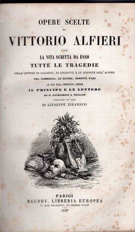 Opere scelte di Vittorio Alfieri cioè La vita scritta da esso, tutte le tragedie. Colle lettere di Calsabigi, di Cesarotti e le risposte dell'autore, una commedia, le satire, sonetti vari, le odi sull'America libera, il principe e le lettere ed il pa - Vittorio Alfieri - copertina