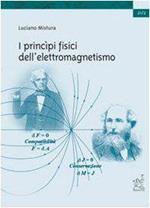I principi fisici dell'elettromagnetismo