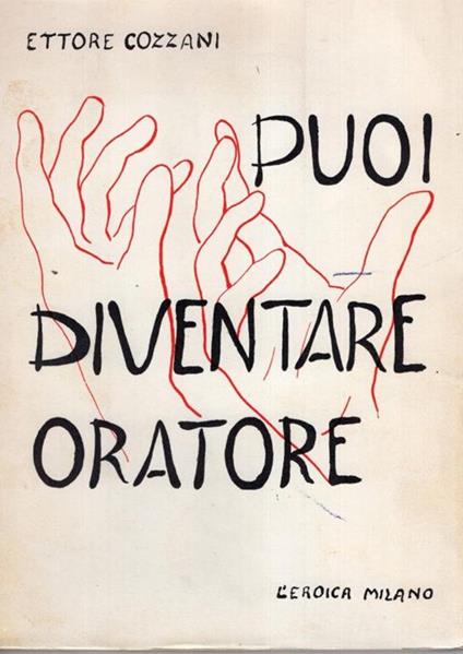 Puoi diventare oratore - Ettore Cozzani - copertina