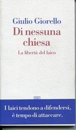 Di nessuna Chiesa, la libertà del laico