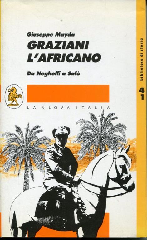 Graziani, l'Africano, da Neghelli a Salo - Giuseppe Mayda - copertina