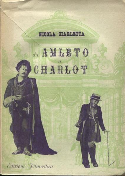 Da Amleto a Charlot. Scritti d'occasione - Nicola Ciarletta - copertina