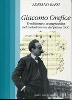 Giacomo Orefice, tradizione e avanguardia nel melodramma del primo '900