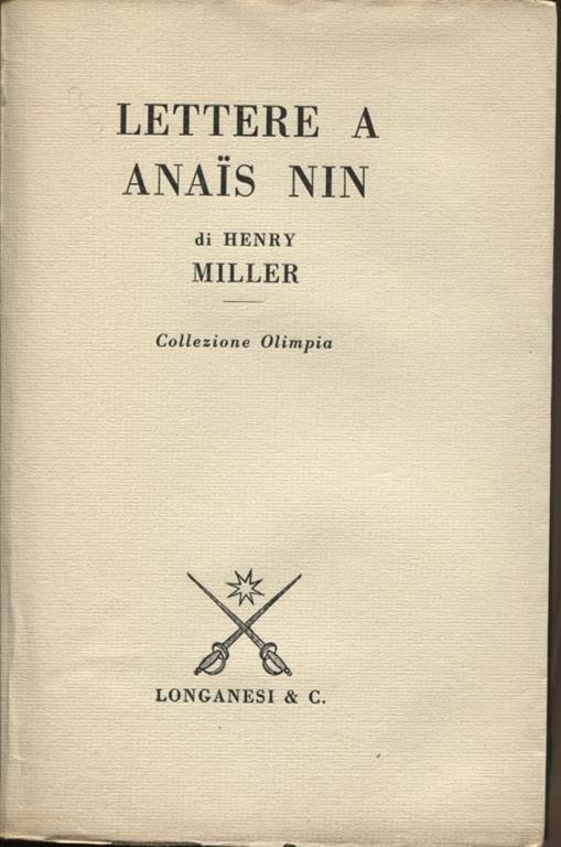 Lettere a Anaïs Nin. Traduzione di Bruno Oddera. Presentazione di Gunther Stuhlmann - Henry Miller - copertina