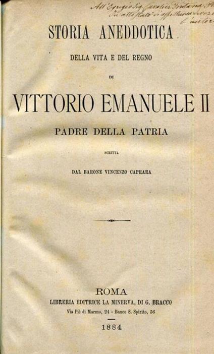 Storia aneddotica della vita e del regno di Vittorio Emanuele II. Re d'Italia - Vincenzo Caprara - copertina