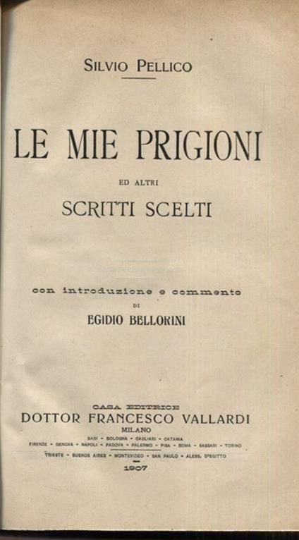 Le mie prigioni ed altri scritti scelti. Con introduzione e commento di Egidio Bellorini - Silvio Pellico - copertina