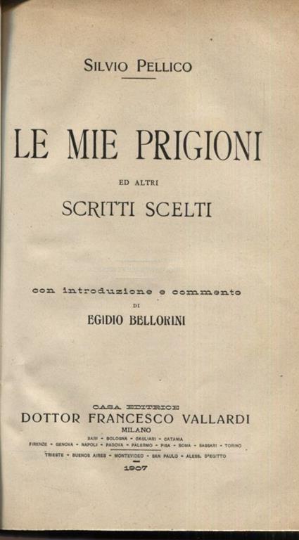 Le mie prigioni ed altri scritti scelti. Con introduzione e commento di Egidio Bellorini - Silvio Pellico - copertina