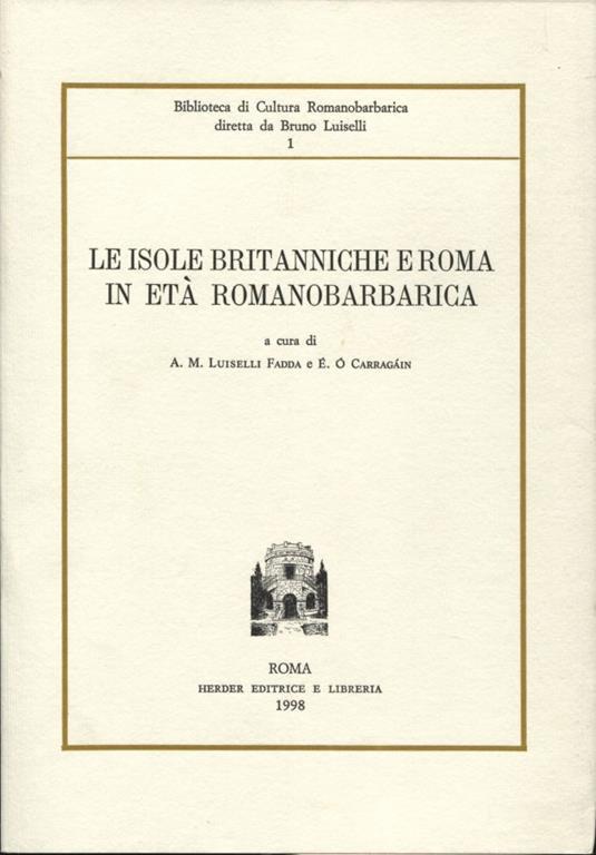 Le isole britanniche e Roma in età romanobarbarica - Anna M. Luiselli Fadda - copertina
