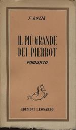 Il più grande dei Pierrot. Romanzo. Traduzione dall'originale ceco di Anjuta Maver Lo Gatto