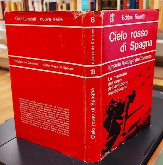 Cielo rosso di Spagna, le memorie del capo dell'aviazione repubblicana - copertina