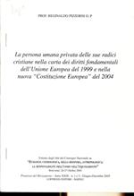 La persona umana privata delle sue radici cristiane nella carta dei diritti fondamentali dell'Unione europea del 1999 e nella nuova 
